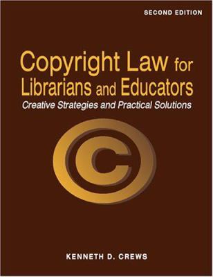 Book cover for Copyright law for librarians and educators: Creative strategies and practical solutions by Kenneth D. Crew. Cover is red and yellow.