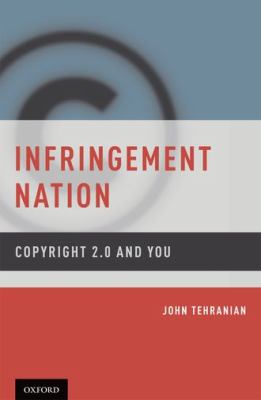 Book cover for Infringement Nation by John Tehranian. The book is blue and orange and features a copyright logo, which is a letter c with a circle around it.